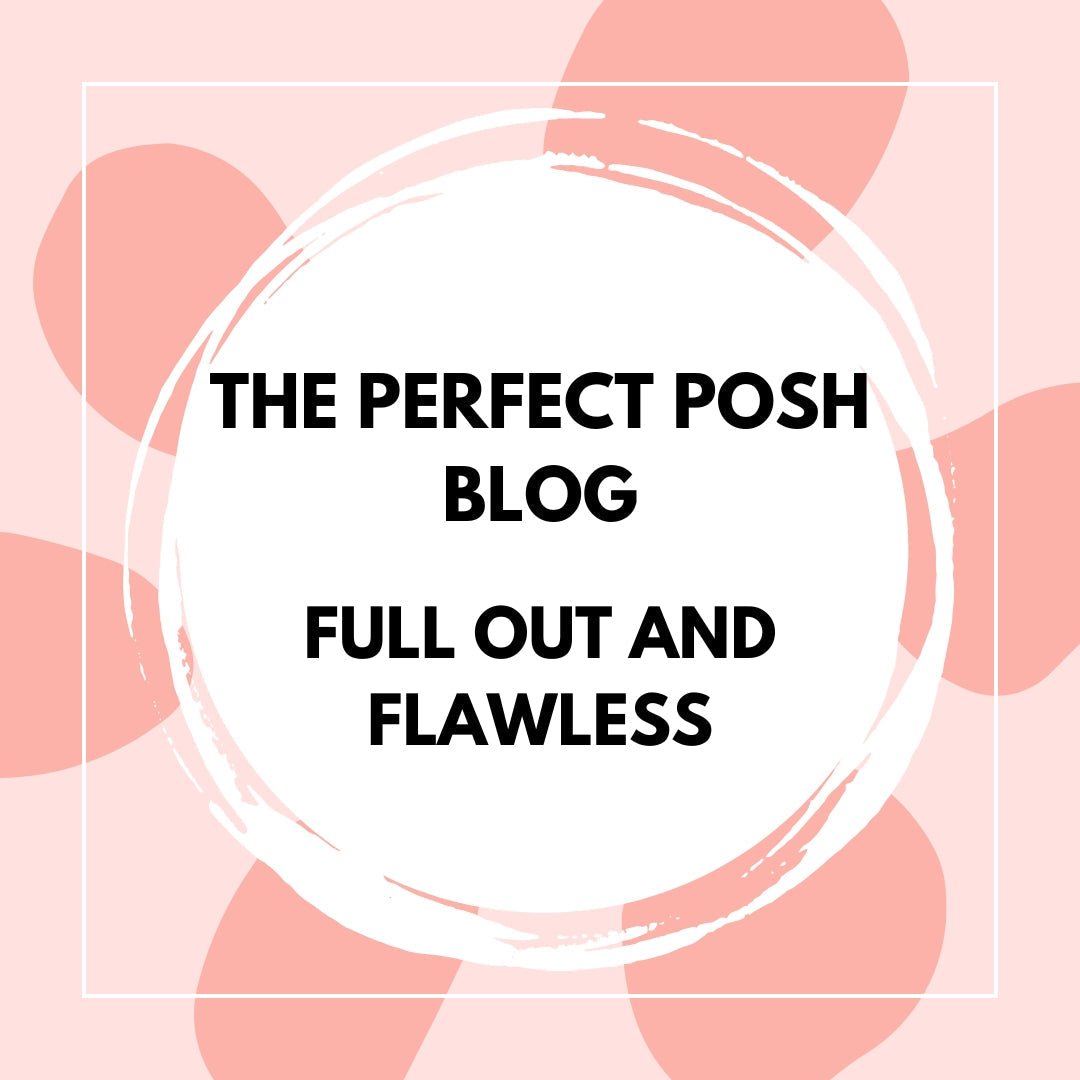 The Perfect Posh Blog: Full Out and Flawless - The Perfect Posh