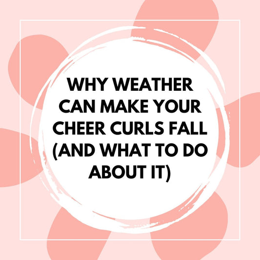 Why Weather Can Make Your Cheer Curls Fall (And What To Do About It) - The Perfect Posh