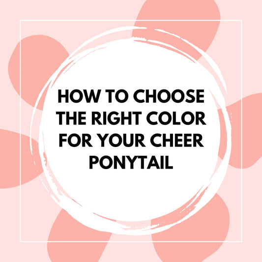 How to Choose the Right Color for Your Cheer Ponytail