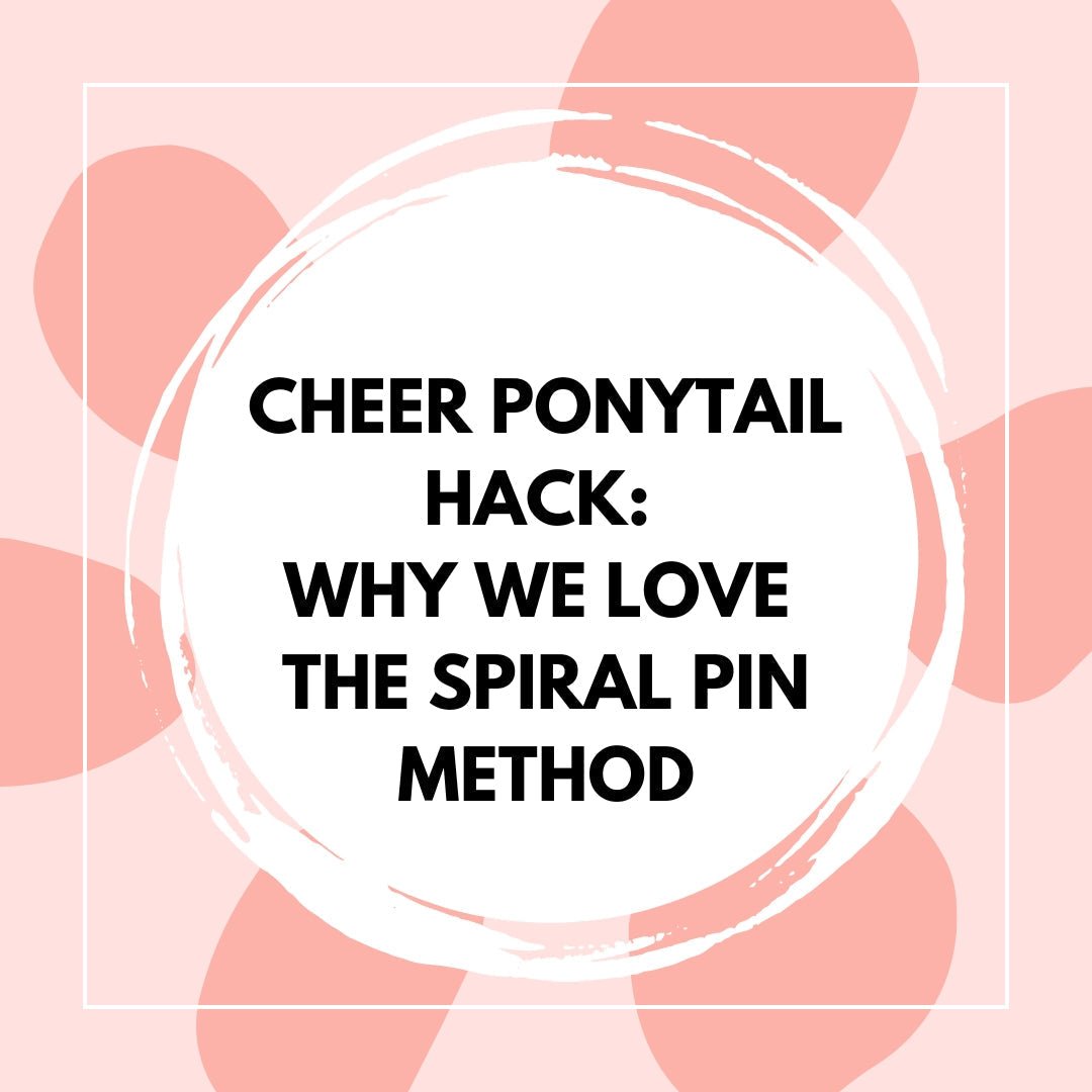 Cheer Ponytail Hack: Why We Love the Spiral Pin Method - The Perfect Posh