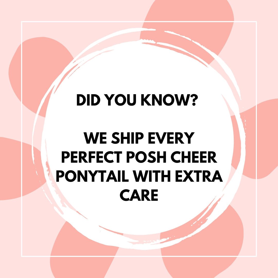Did You Know? We Ship Every Perfect Posh Cheer Ponytail with Extra Care - The Perfect Posh